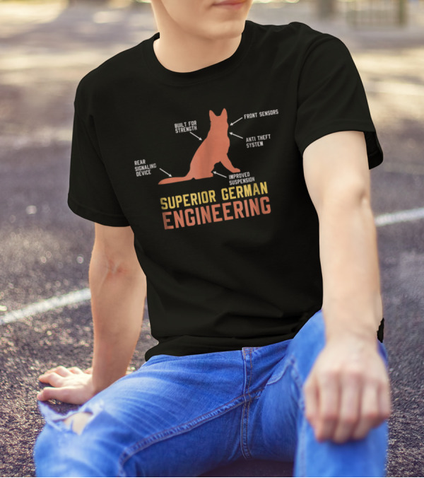 Superior German Engineering German Shepherd Built For Strength Front Sensors Anti Theft System Rear Signaling Device Improved Suspension T-Shirt