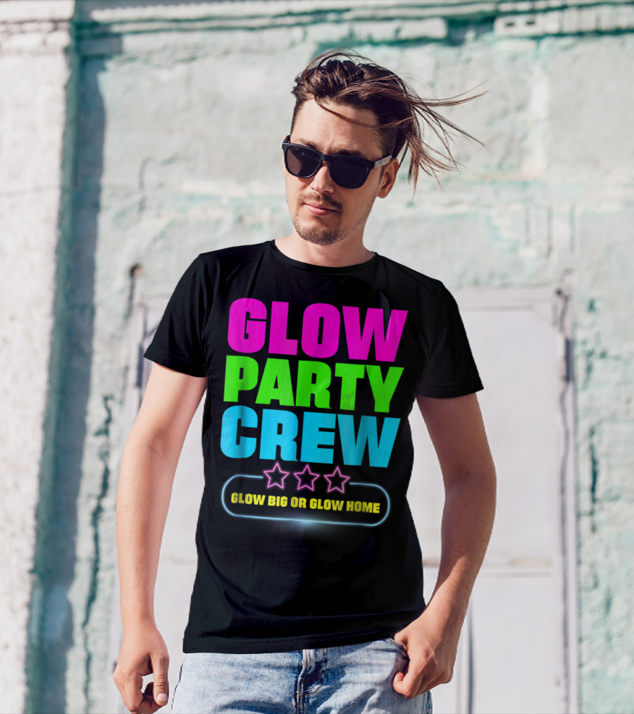 Glow Party Crew Neon Stars Glow Big Or Glow Home T-Shirt