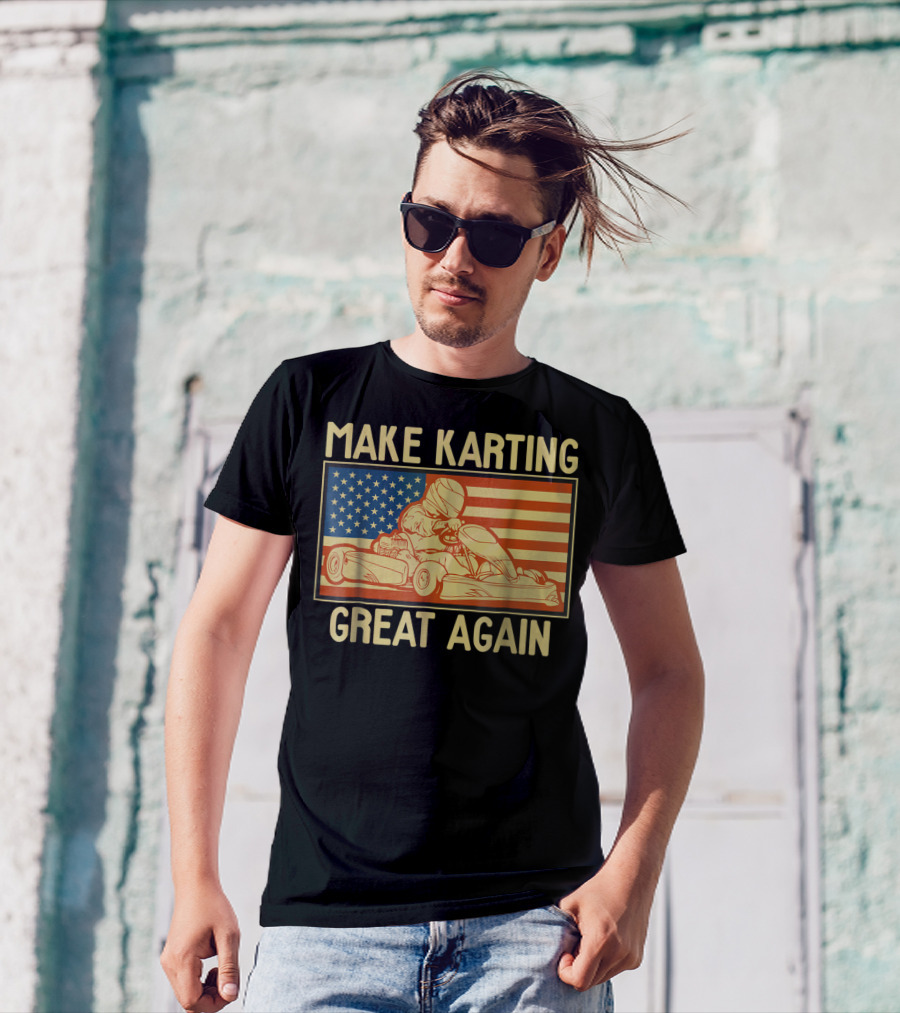 Make Karting Great Again American Flag Go Kart Racing T-Shirt