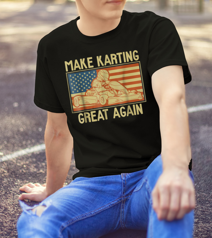 Make Karting Great Again American Flag Go Kart Racing T-Shirt