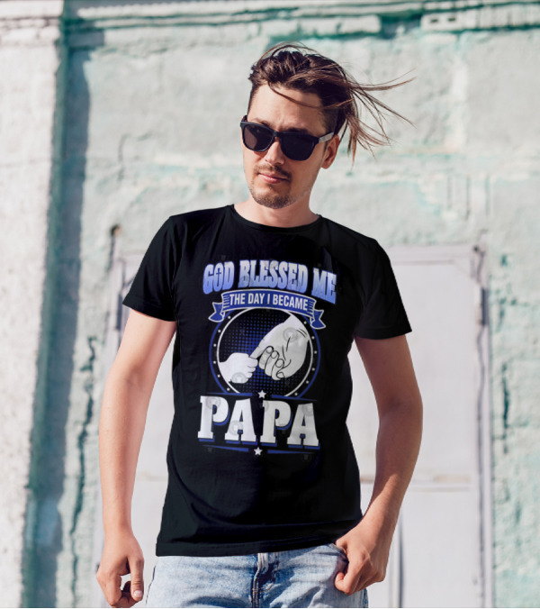God Blessed Me The Day I Became Papa Hand-Holding T-Shirt