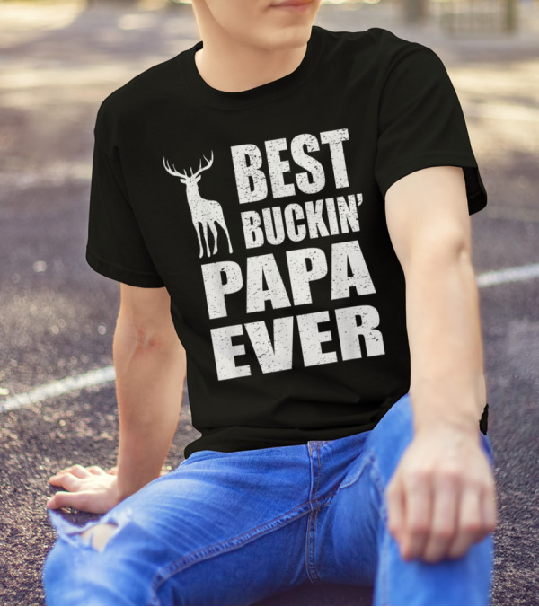Best Buckin Papa Ever Deer Stag T-Shirt