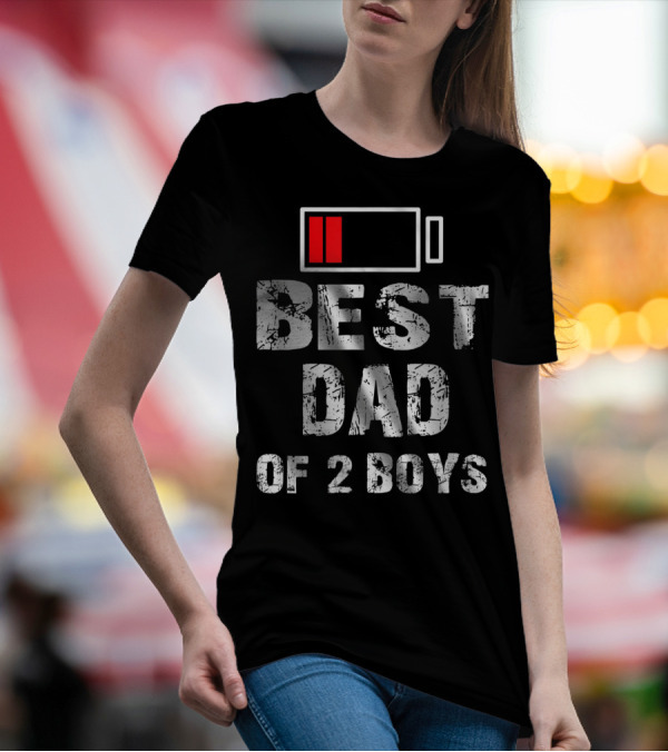 BEST DAD OF 2 BOYS LOW BATTERY T-Shirt