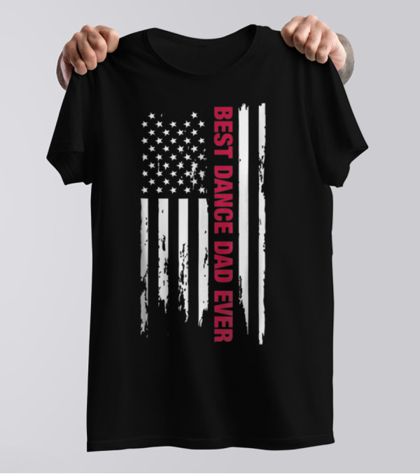 Best Dance Dad Ever American Flag Stripes T-Shirt