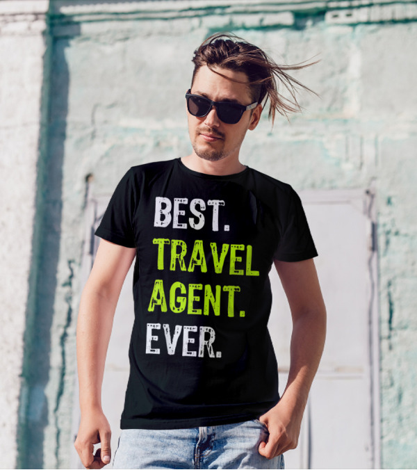 BEST TRAVEL AGENT EVER T-Shirt