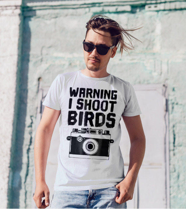 WARNING I SHOOT BIRDS Camera T-Shirt