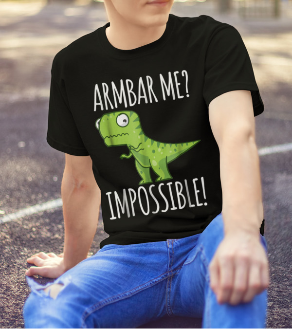 BJJ Brazilian Jiu Jitsu Armbar Me Impossible Dinosaur Rex T-Shirt