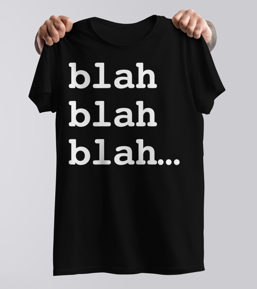 Blah Blah Blah Repeated Text Phrase T-Shirt