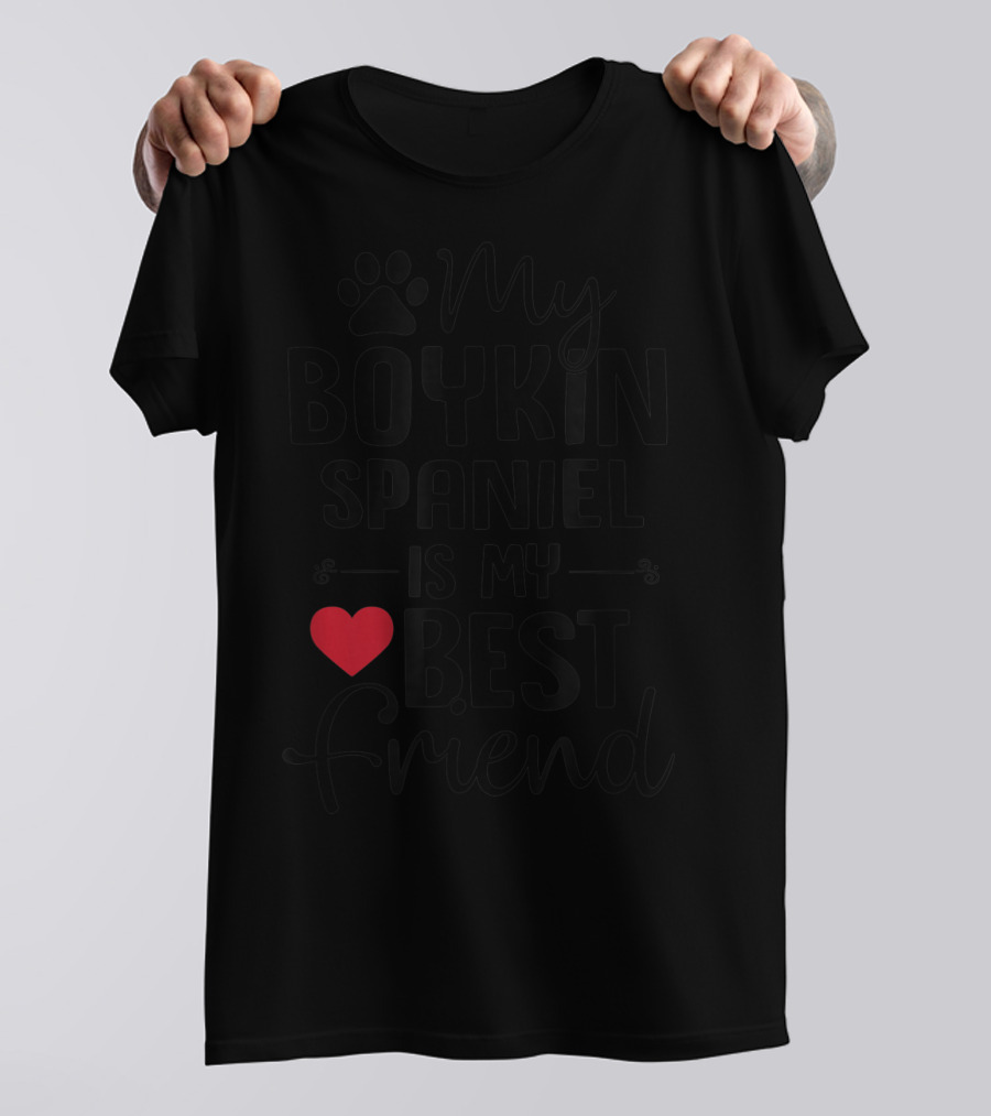 My Boykin Spaniel Is My Best Friend Boykin Spaniel Lover T-Shirt