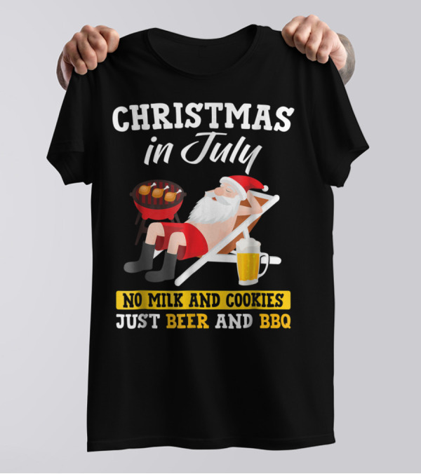 Christmas In July Funny Santa No Milk And Cookies Just Beer And BBQ T-Shirt