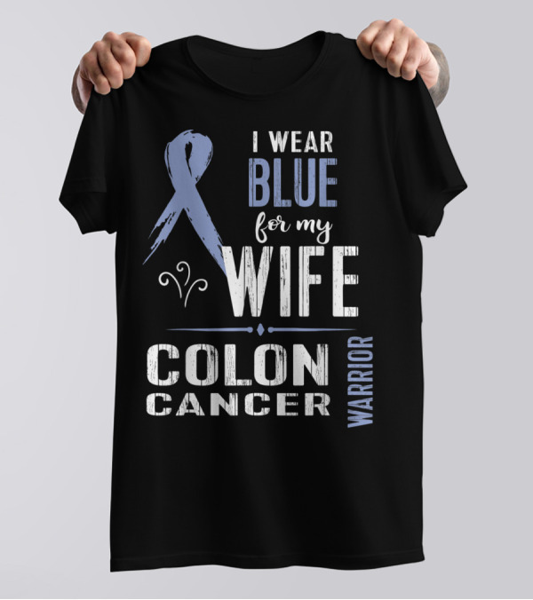 Blue Ribbon Colon Cancer Wife Warrior Awareness T-Shirt
