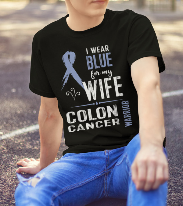 Blue Ribbon Colon Cancer Wife Warrior Awareness T-Shirt