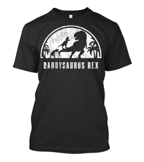 Daddysaurus Rex Dinosaur Family T-Shirt