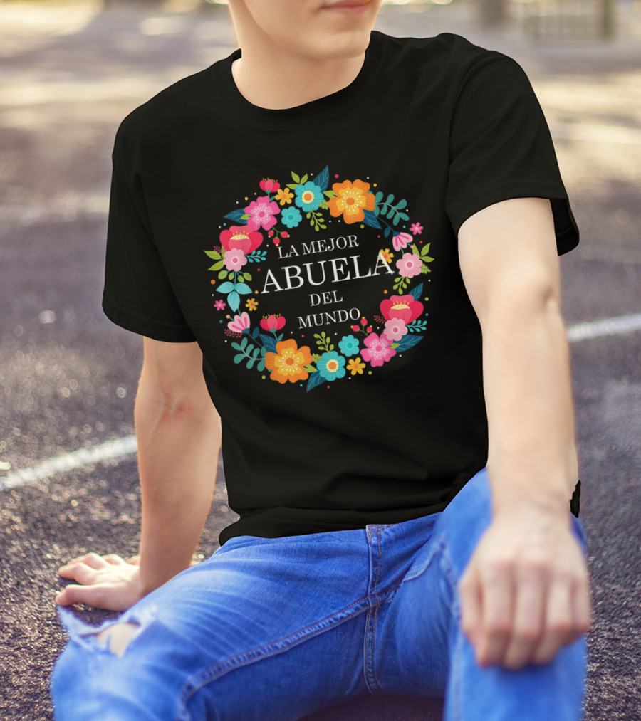LA MEJOR ABUELA DEL MUNDO Dia De Las Madres ABUELA Dia De Mama Madre Regalo T-Shirt