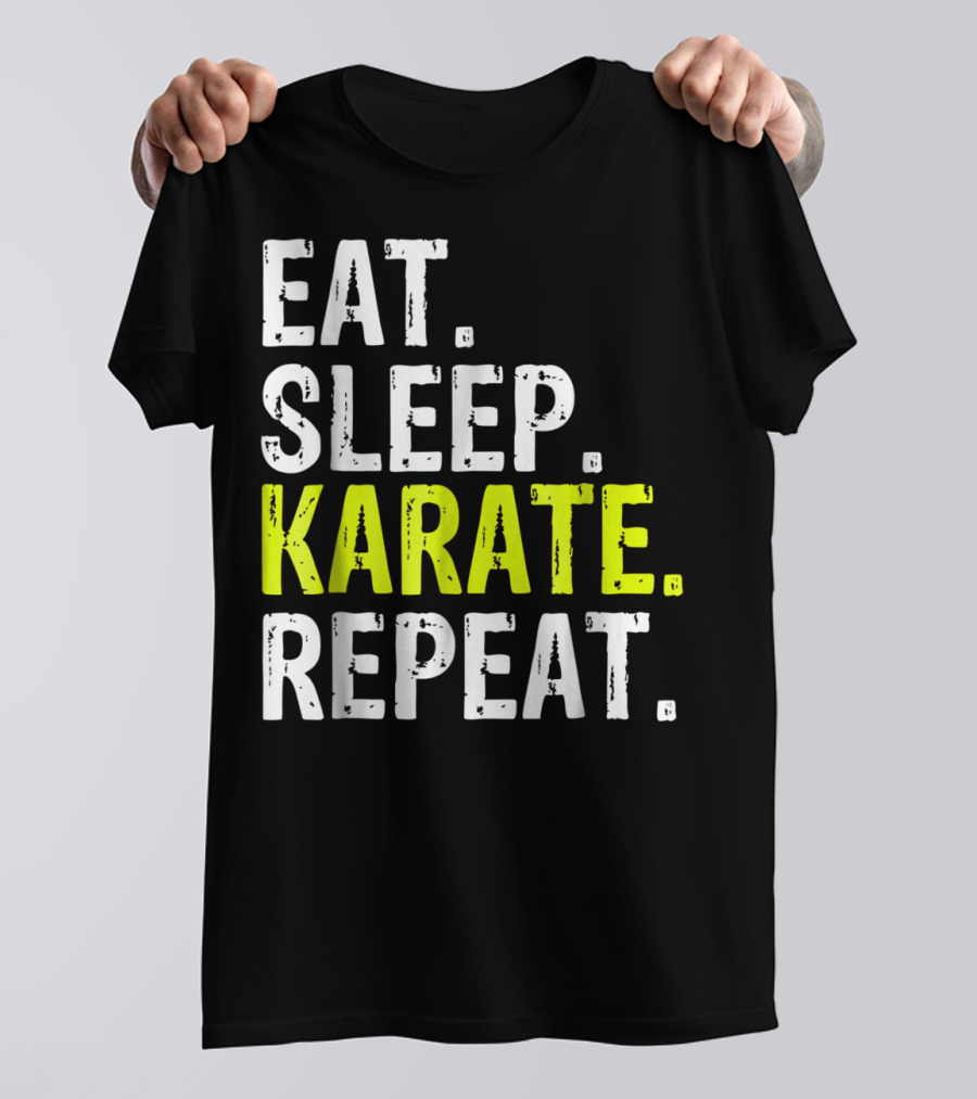 Eat Sleep Karate Repeat Martial Arts Lifestyle T-Shirt