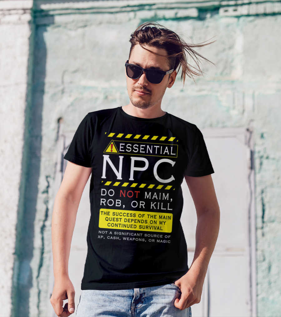 Essential NPC Do Not Maim Rob Or Kill Funny Awesome Roleplaying Game T-Shirt