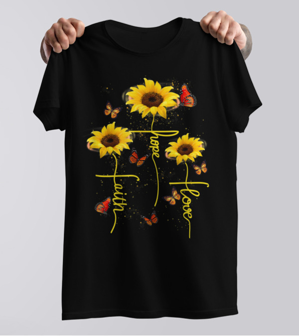 Faith Hope Love Butterfly Sunflower T-Shirt