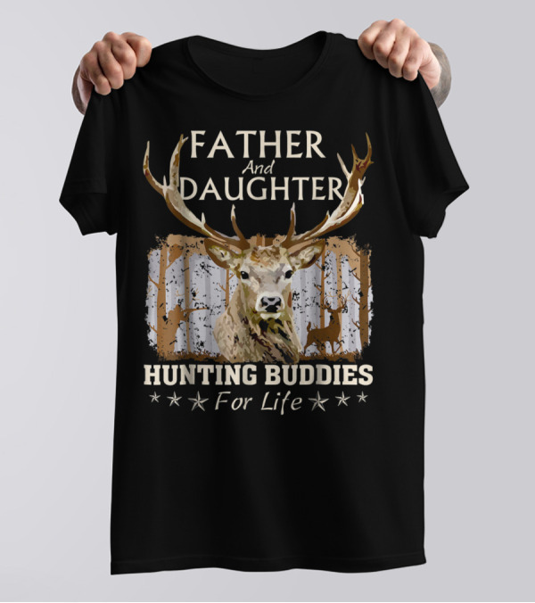 Father And Daughter Hunting Buddies For Life Deer Antlers Forest Scene T-Shirt