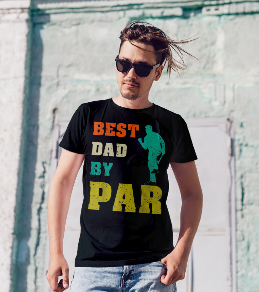 Best Dad By Par Dad Golfer Silhouette From Son Daughter T-Shirt