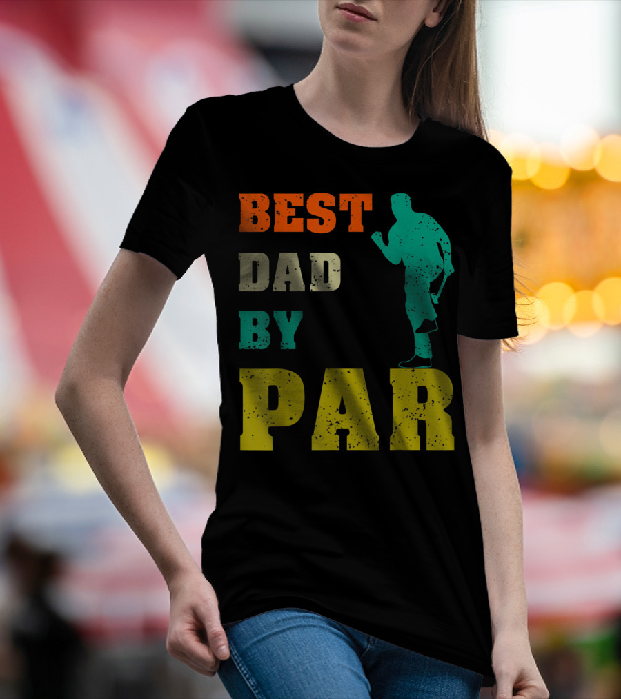 Best Dad By Par Dad Golfer Silhouette From Son Daughter T-Shirt
