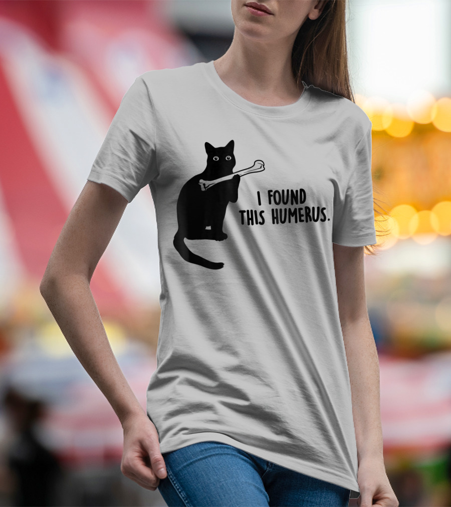 I Found This Humerus Black Cat Holding Bone Humor T-Shirt