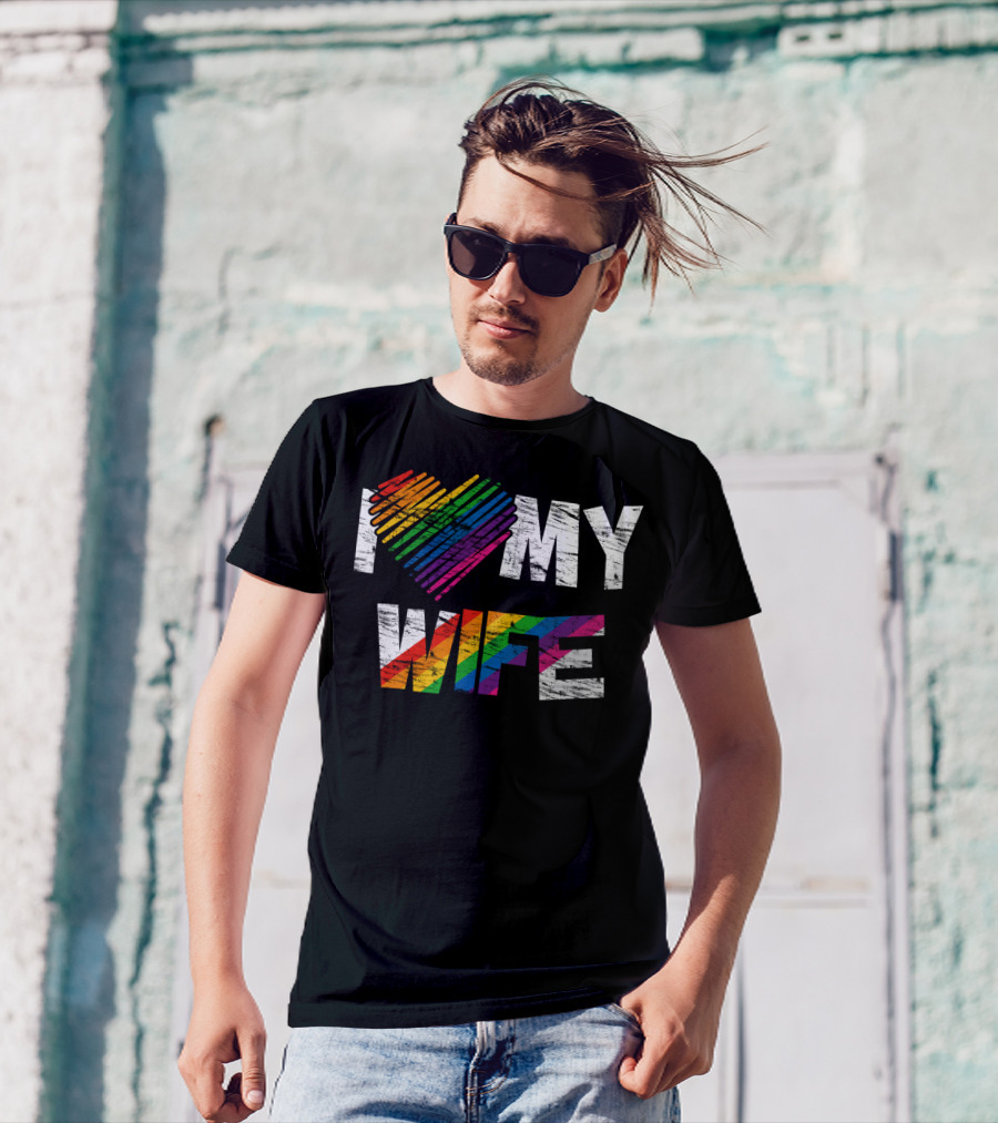 I Love My Wife Rainbow Heart Gay Rights Lesbian Pride Marriage T-Shirt