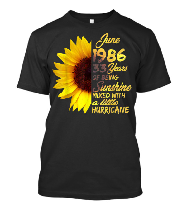 June 1986 33 Years Of Being Sunshine Mixed With A Little Hurricane T-Shirt