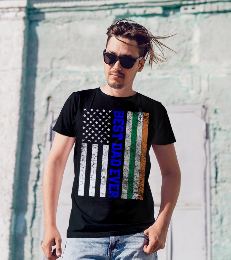 Best Dad Ever Irish American Flag Father's Day T-Shirt