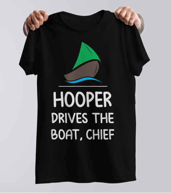 Hooper Drives The Boat Chief Sailboat T-Shirt
