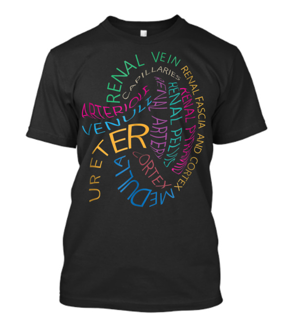 Renal Vein Arteries Ureter Cortex Medulla Anatomical Kidney T-Shirt