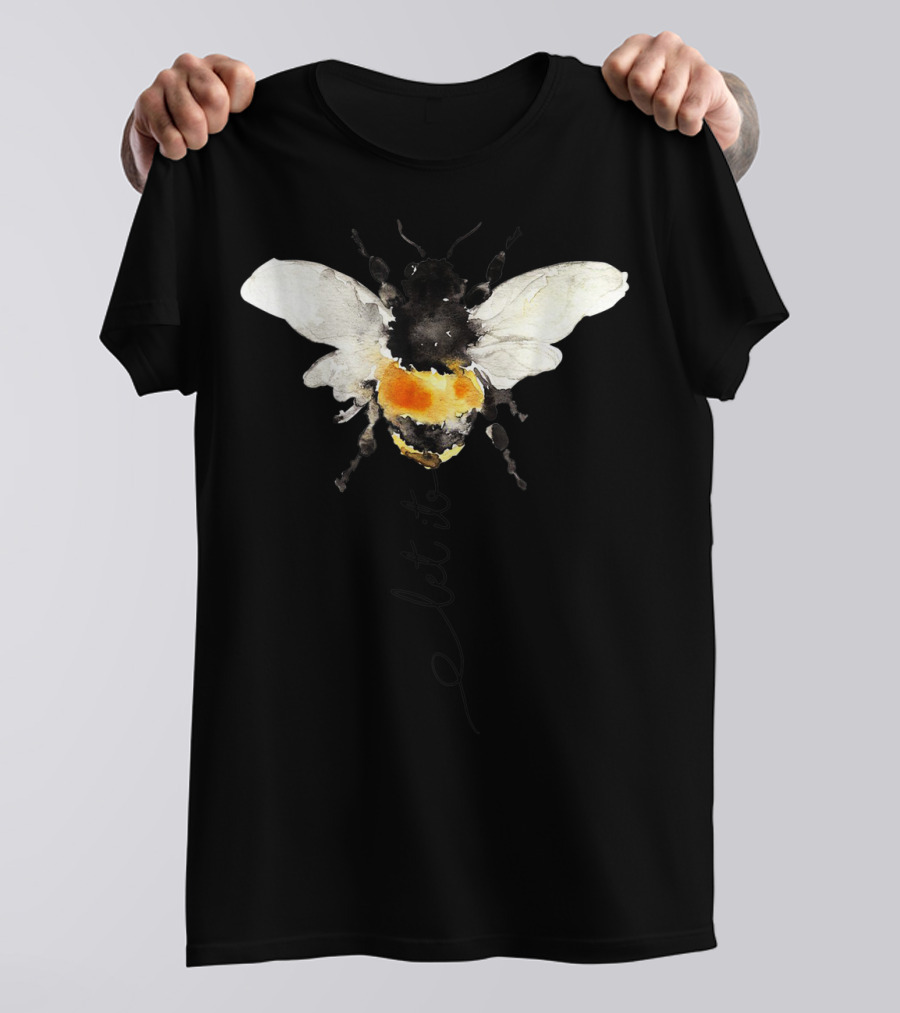 Let It Bee Watercolor Bee Art Ar Bee Kind T-Shirt