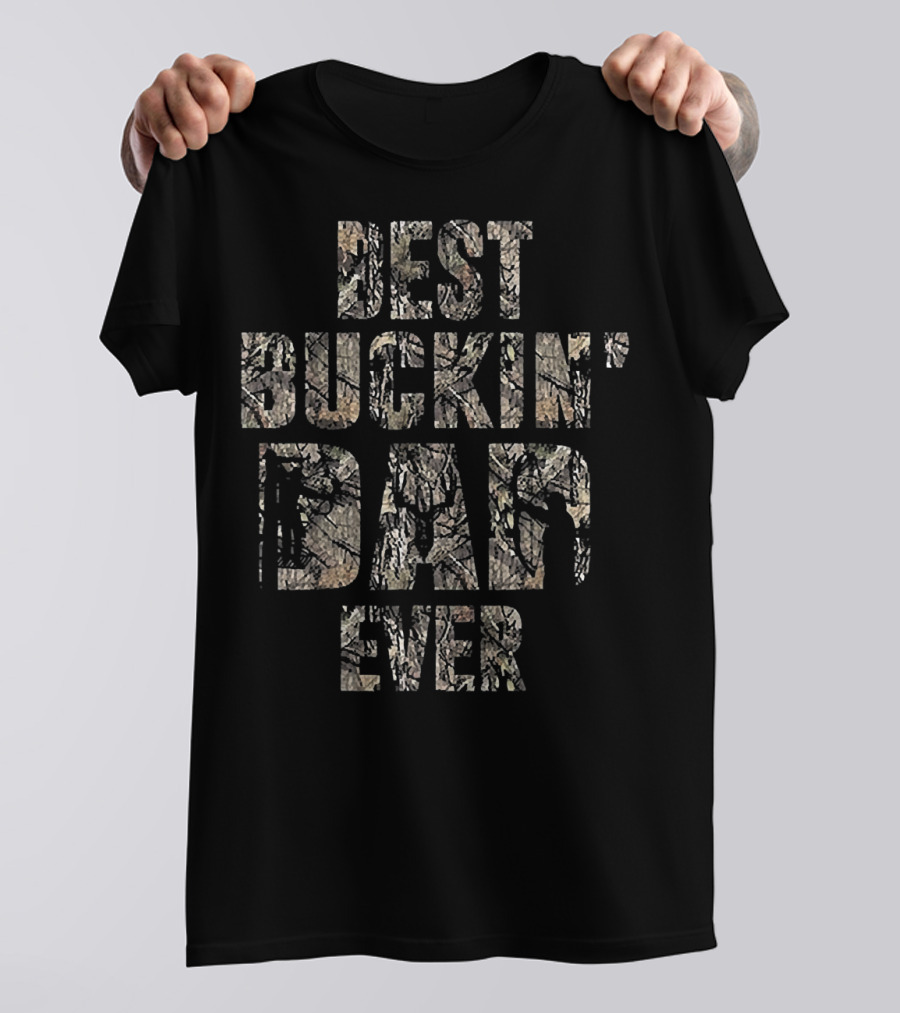 Best Buckin' Dad Ever Camo Deer Hunting T-Shirt