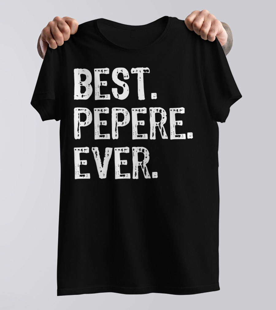 Best Pepere Ever T-Shirt