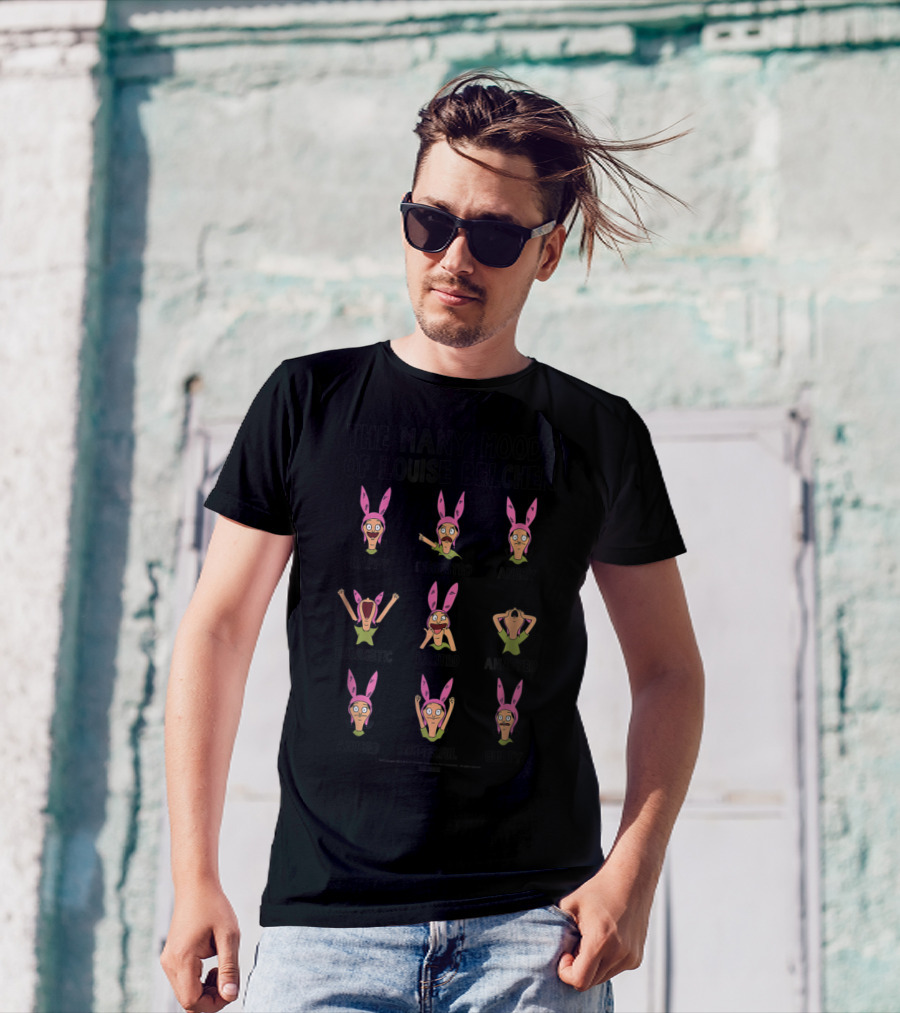 The Many Moods Of Louise Belcher Happy Disgusted Angry Energetic Excited Annoyed Amused Cheerful Guilty T-Shirt