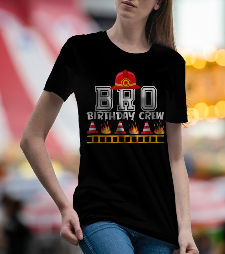Bro Birthday Crew Fire Truck Theme With Firefighter Hat And Flames T-Shirt