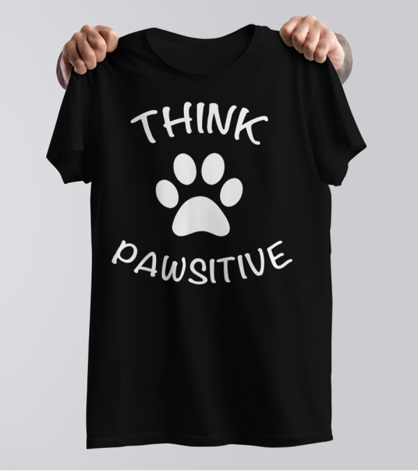 Think Pawsitive Cute Dog Pawprint T-Shirt