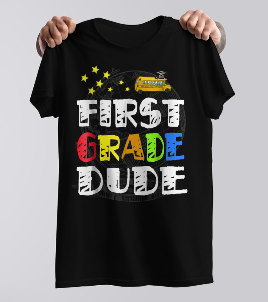 First Grade Dude Funny 1st Grade Back To School Stars School Bus T-Shirt