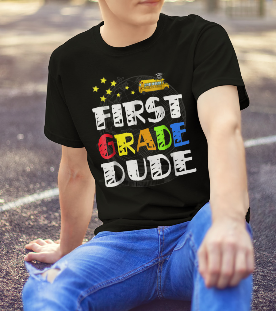 First Grade Dude Funny 1st Grade Back To School Stars School Bus T-Shirt