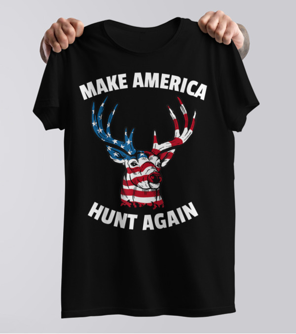 Funny American Deer 4th Of July Make America Hunt Again T-Shirt