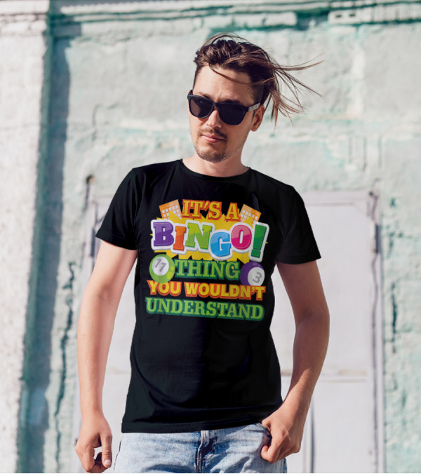 It's A Bingo Thing You Wouldn't Understand T-Shirt