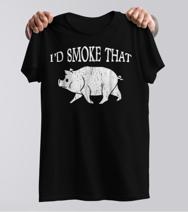 I'd Smoke That Funny Dad BBQ Vintage Pig Smoker T-Shirt