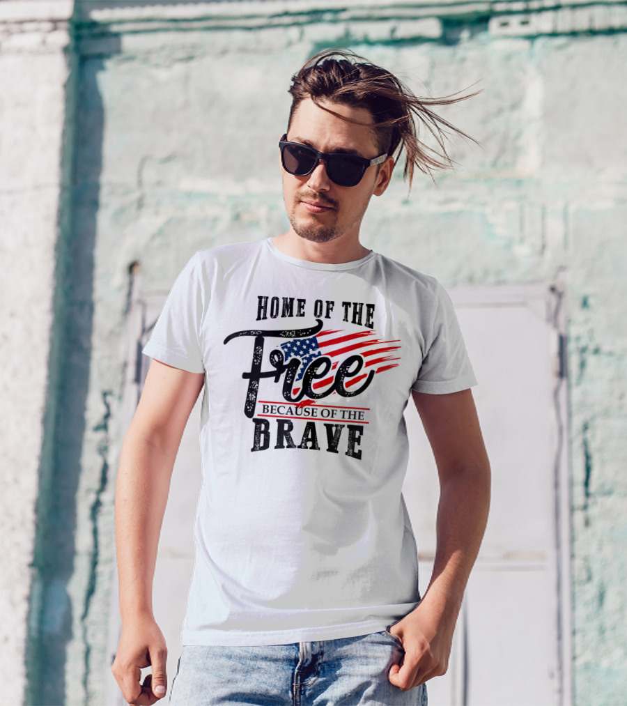 Home Of The Free Because Of The Brave USA Flag 4th Of July T-Shirt