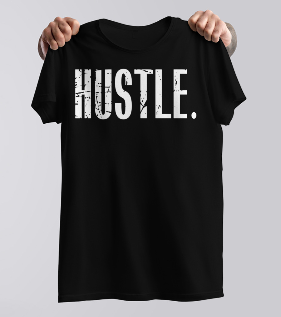 Hustle. Period T-Shirt