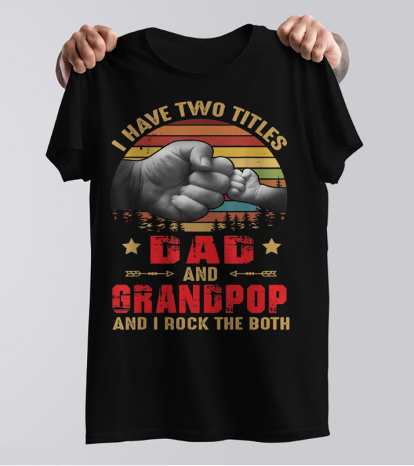 I Have Two Titles Dad And Grandpop Fist Bump Sunset T-Shirt