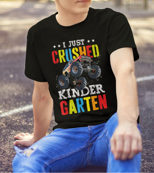 I Just Crushed Kindergarten Monster Truck Graduation T-Shirt