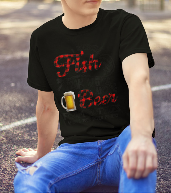 I Rescue Fish From Water And Beer From Bottles What's Your Super Power? T-Shirt