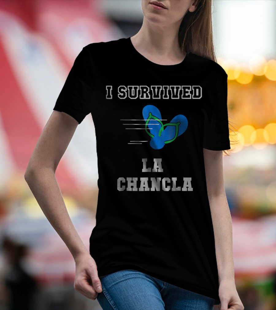 I Survived La Chancla Funny Mexican Popular Humor Flip Flop T-Shirt