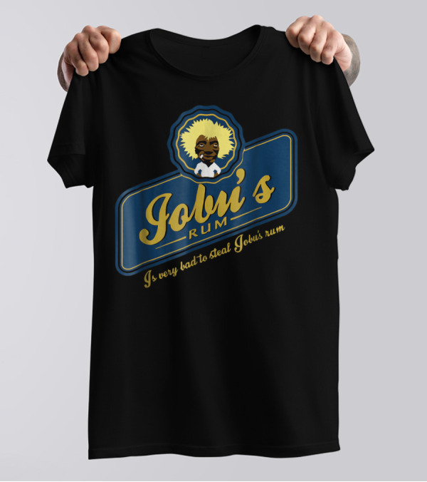 Jobu's Rum Is Very Bad To Steal Jobu's Rum T-Shirt