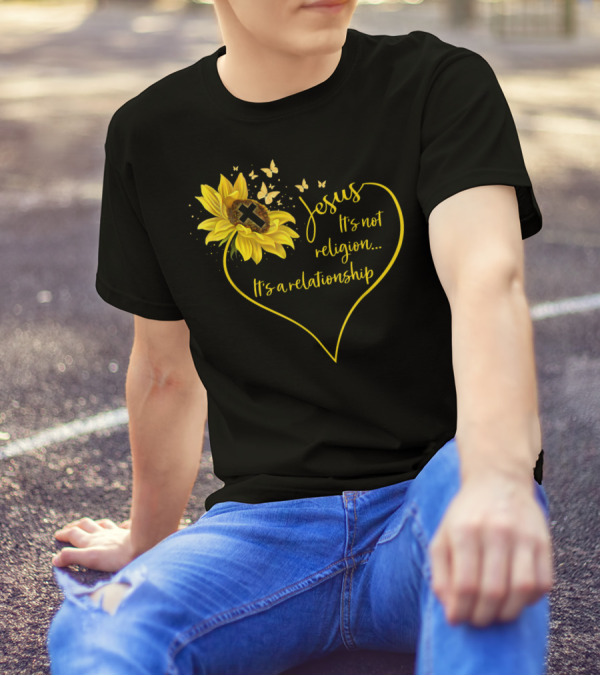 Jesus It's Not Religion It's A Relationship Sunflower Heart Cross Butterflies T-Shirt