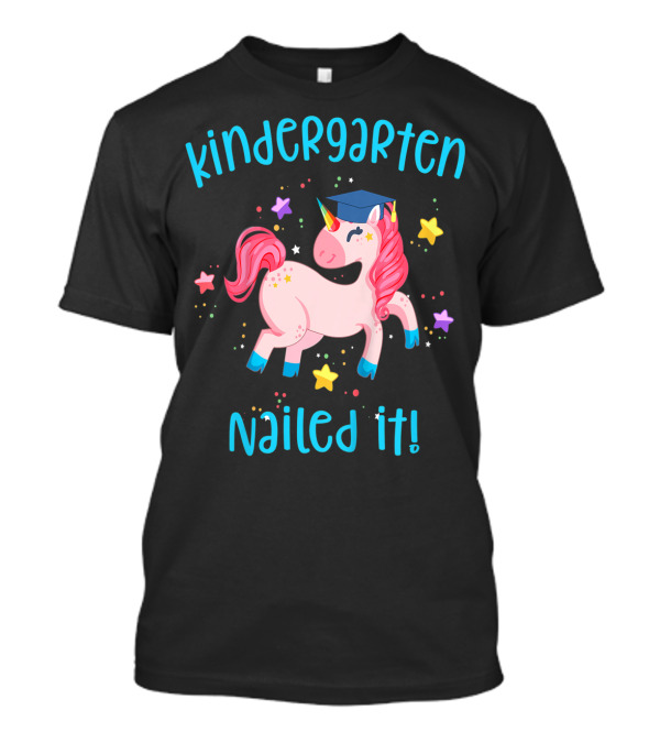 Kindergarten Nailed It Graduation Unicorn With Stars T-Shirt